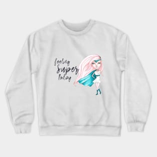 Feeling Super Today (Peach & Green) Crewneck Sweatshirt